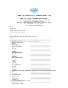 FORM OF APPLICATION FOR REGISTRATION APPAREL EXPORT PROMOTION COUNCIL Regd. Office: A-223, Okhla Industrial Area, Phase-1, New Delhi-20 Tel: [removed], Telefax: [removed]Head Office: Apparel House, Sector-44, Inst