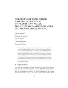 CHLOROPLAST GENE ORDER AND THE DIVERGENCE OF PLANTS AND ALGAE, FROM THE NORMALIZED NUMBER OF INDUCED BREAKPOINTS David Sankoff