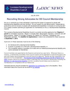 July 26, 2016  Recruiting Strong Advocates for DD Council Membership Are you or someone you know interested in improving the system of supports for people with developmental disabilities and their families? Do you suppor