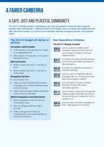 A Fairer Canberra A Safe, Just And Peaceful Community The[removed]Budget invests in maintaining a fair, safe and peaceful community which respects peoples rights and interests. Initiatives funded in this Budget make our 