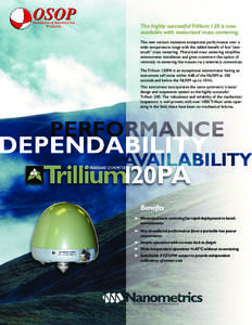 The highly successfulTrillium 120 is now available with motorized mass centering. This new version maintains exceptional performance over a