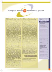 Editorial: Special Issue Newsletter on Conferencing As we are about to finish the project entitled ‘Conferencing: a way forward for Restorative Justice in Europe’ which has run for the past two years in Leuven (Belgi