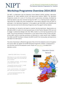 Workshop Programme Overview[removed]The NIPT, in collaboration with the Education Centre Network (ATECI), facilitate a Workshop Programme for newly qualified primary and post-primary teachers (NQTs). The Workshop Progr