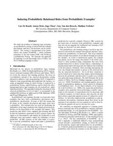 Inducing Probabilistic Relational Rules from Probabilistic Examples∗ Luc De Raedt, Anton Dries, Ingo Thon† , Guy Van den Broeck, Mathias Verbeke‡ KU Leuven, Department of Computer Science Celestijnenlaan 200A, BE-3