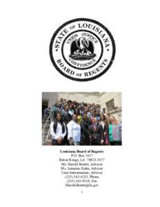 Louisiana Board of Regents P.O. Box 3677 Baton Rouge, LA[removed]Mr. Harold Boutté, Advisor Ms. Jeannine Kahn, Advisor Uma Subramanian, Advisor