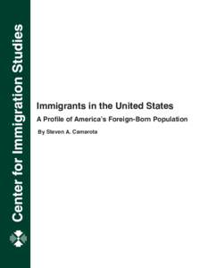 Center for Immigration Studies  Center for Immigration Studies Immigrants in the United States A Profile of America’s Foreign-Born Population
