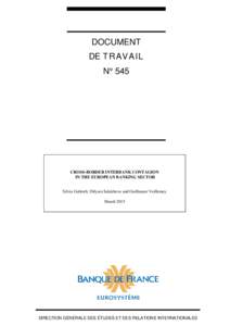 DOCUMENT DE TRAVAIL N° 545 CROSS-BORDER INTERBANK CONTAGION IN THE EUROPEAN BANKING SECTOR