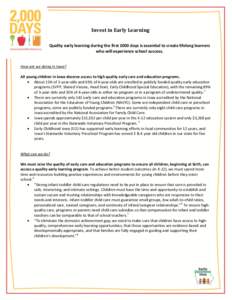 Invest in Early Learning Quality early learning during the first 2000 days is essential to create lifelong learners who will experience school success. How are we doing in Iowa? All young children in Iowa deserve access 