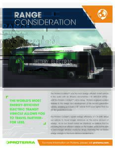 RANGE CONSIDERATION The Proterra EcoRide™ was the most energy - efficient transit vehicle in the world with an Altoona documented 1.81 kWh/20.8 MPGe –