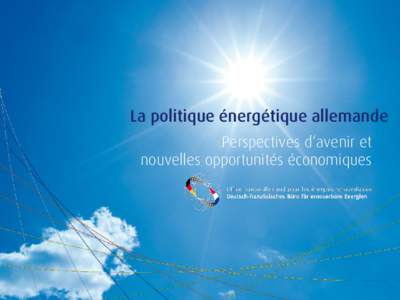 La politique énergétique allemande Perspectives d‘avenir et nouvelles opportunités économiques |