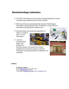 Nanotechnology Laboratory  The DOST-ITDI Nanolab is a new research facility established to provide nanotechnology-related technical services and R&D.  With state-of-the-art equipment like High-resolution Field Emis