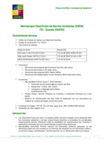 Parque Científico Universidad de Valladoli+d  Microscopio Electrónico de Barrido Ambiental (ESEM) FEI - Quanta 200FEG Características técnicas 