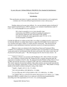 Ex parte Miyazaki: Definite Difficulty With BPAI’s New Standard for Indefiniteness By Nicholas Plionis 1 Introduction “The specification and claims of a patent, particularly if the invention be at all complicated, co