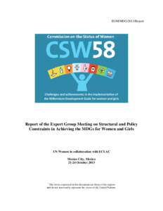 EGM/MDG/2013/Report  Challenges and achievements in the implementation of the Millennium Development Goals for women and girls  Report of the Expert Group Meeting on Structural and Policy