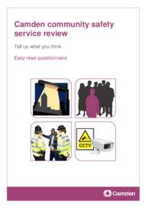 Camden community safety service review Tell us what you think Easy read questionnaire  We need to save some money from