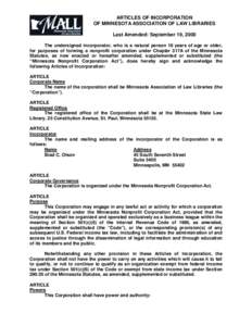 ARTICLES OF INCORPORATION OF MINNESOTA ASSOCIATION OF LAW LIBRARIES Last Amended: September 19, 2000 The undersigned incorporator, who is a natural person 18 years of age or older, for purposes of forming a nonprofit cor