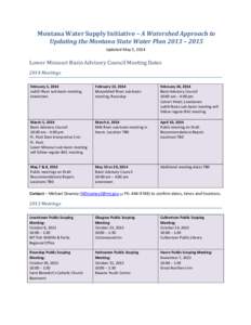 Montana Water Supply Initiative – A Watershed Approach to Updating the Montana State Water Plan 2013 – 2015 Updated May 5, 2014 Lower Missouri Basin Advisory Council Meeting Dates 2014 Meetings