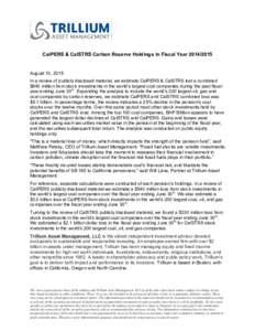 CalPERS & CalSTRS Carbon Reserve Holdings in Fiscal YearAugust 10, 2015 In a review of publicly disclosed material, we estimate CalPERS & CalSTRS lost a combined $840 million from stock investments in the wor