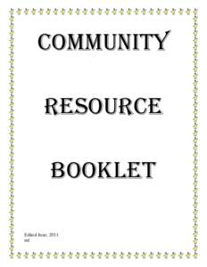 COMMUNITY RESOURCE BOOKLET Edited June, 2011 ml 1