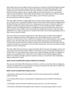 Hope	
  Valley	
  School	
  is	
  the	
  smallest	
  of	
  the	
  four	
  elementary	
  schools	
  in	
  the	
  Chariho	
  Regional	
  School	
   District.	
  The	
  school	
  averages	
  approximatel