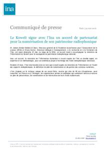 Communiqué de presse  Paris | 30 mai 2016 Le Koweït signe avec l’Ina un accord de partenariat pour la numérisation de son patrimoine radiophonique
