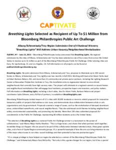 Breathing Lights Selected as Recipient of Up To $1 Million from Bloomberg Philanthropies Public Art Challenge Albany/Schenectady/Troy Region Submission One of 4 National Winners; “Breathing Lights” Will Address Urban