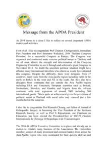 Message from the APOA President As 2014 draws to a close I like to reflect on several important APOA matters and activities. First of all I like to congratulate Prof Chareon Chotigavanich, immediate Past President and Pr