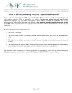 520 Eighth Avenue, 20th Floor New York, NYTel:Toll Free:888-GIVE-FJC Fax:E-mail:  The FJC Fiscal Sponsorship Program Application Instructions Answer each of the following quest