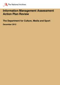 Information Management Assessment Action Plan Review The Department for Culture, Media and Sport December 2012  Background