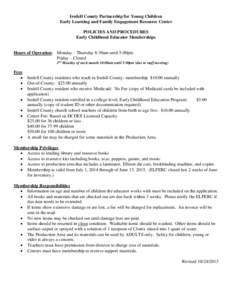 Iredell County Partnership for Young Children Early Learning and Family Engagement Resource Center POLICIES AND PROCEDURES Early Childhood Educator Memberships Hours of Operation: Monday – Thursday 8:30am until 5:00pm 