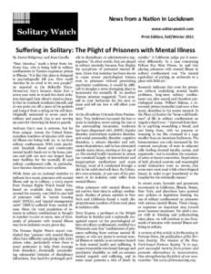 News from a Nation in Lockdown www.solitarywatch.com Print Edition, Fall/Winter 2011 Suffering in Solitary: The Plight of Prisoners with Mental Illness By James Ridgeway and Jean Casella