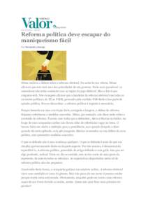 Imprimir:00 Reforma política deve escapar do maniqueísmo fácil Por Fernando Limongi