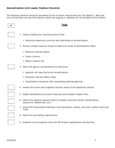 Demobilization Unit Leader Position Checklist The following checklist should be considered as the minimum requirements for this position. Note that some of the tasks are one-time actions; others are ongoing or repetitive