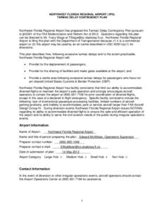 NORTHWEST FLORIDA REGIONAL AIRPORT (VPS) TARMAC DELAY CONTINGENCY PLAN Northwest Florida Regional Airport has prepared this Tarmac Delay Contingency Plan pursuant to §42301 of the FAA Modernization and Reform Act of 201