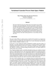 Variational Gaussian Process State-Space Models  arXiv:1406.4905v2 [cs.LG] 3 Nov 2014 Roger Frigola, Yutian Chen and Carl E. Rasmussen Department of Engineering