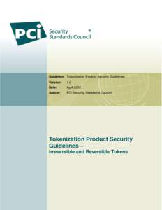 Guideline: Tokenization Product Security Guidelines Version: 1.0  Date: