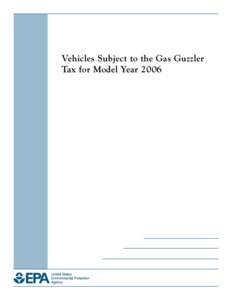 Vehicles Subject to the Gas Guzzler Tax for Model Year[removed]EPA420-B-06-009a)