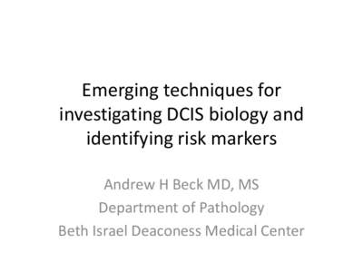 Microarrays / Ribbon symbolism / Gene expression profiling / Breast cancer / Comparative genomic hybridization / DCIS / Array-comparative genomic hybridization / Genetics / Molecular genetics / Biology