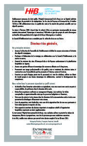 Etablissement autonome de droit public, l’Hôpital Intercantonal de la Broye est un hôpital multisite de soins aigus de proximité et de réadaptation. Sur les sites de Payerne et Estavayer-le-lac, il totalise 152 lit