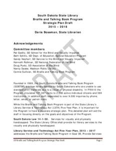 South Dakota State Library Braille and Talking Book Program Strategic Plan Draft 2015 – 2018 Daria Bossman, State Librarian