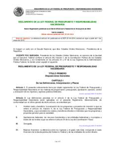 REGLAMENTO DE LA LEY FEDERAL DE PRESUPUESTO Y RESPONSABILIDAD HACENDARIA CÁMARA DE DIPUTADOS DEL H. CONGRESO DE LA UNIÓN Última Reforma DOFSecretaría General