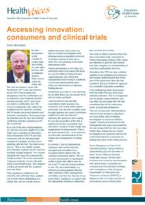Accessing innovation: consumers and clinical trials Denis Strangman By a role of the dice (randomisation), my wife then became eligible for a trial