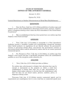 STATE OF TENNESSEE  OFFICE OF THE ATTORNEY GENERAL January 14, 2014 Opinion No[removed]Content Restrictions on Outdoor Advertisements at Retail Beer Establishments