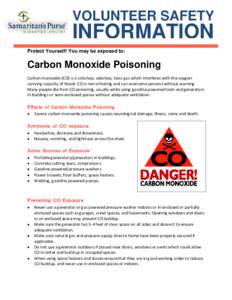 VOLUNTEER SAFETY  INFORMATION Protect Yourself! You may be exposed to:  Carbon Monoxide Poisoning