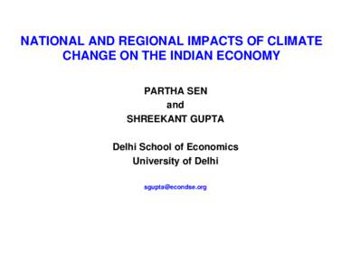 Effects of global warming / Global warming / Climate change policy / Economics of global warming / IPCC Fourth Assessment Report / Effects of global warming on South Asia / Intergovernmental Panel on Climate Change / Current sea level rise / Global climate model / Climate change / Environment / Climatology
