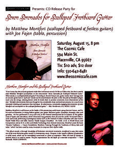 Presents: CD Release Party for  Seven Serenades for Scalloped Fretboard Guitar by Matthew Montfort (scalloped fretboard & fretless guitars) with Joe Fajen (tabla, percussion) Saturday, August 15, 8 pm