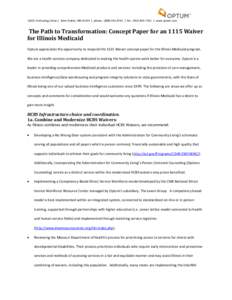 13625 Technology Drive | Eden Prairie, MN 55344 | phone: ([removed] | fax: ([removed] | www.optum.com  The Path to Transformation: Concept Paper for an 1115 Waiver for Illinois Medicaid Optum appreciates the oppo