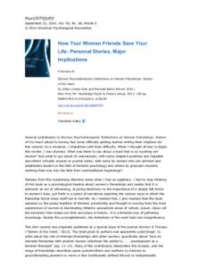PsycCRITIQUES September 22, 2014, Vol. 59, No. 38, Article 6 © 2014 American Psychological Association How Your Women Friends Save Your Life: Personal Stories, Major