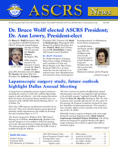 85 West Algonquin Road • Suite 550 • Arlington Heights, Illinois 60005 • ([removed] • Fax: ([removed] • http://www.fascrs.org/  Fall 2004 Dr. Bruce Wolff elected ASCRS President; Dr. Ann Lowry, President-