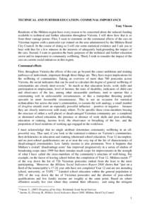 TECHNICAL AND FURTHER EDUCATION: COMMUNAL IMPORTANCE Tony Vinson Residents of the Mildura region have every reason to be concerned about the reduced funding available to technical and further education throughout Victori